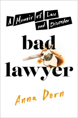 Bad Lawyer - A Memoir of Law and Disorder