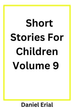 Short Stories For Children Volume 9 - Short Stories For Children, #9