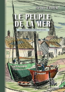 Le Peuple de la Mer (lithographies d'André Michel) - Prix Goncourt 1913