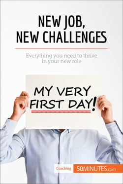 New Job, New Challenges - Everything you need to thrive in your new role