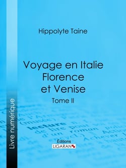 Voyage en Italie. Florence et Venise - Tome deuxième