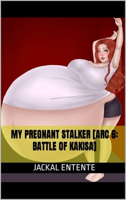 My Pregnant Stalker [Arc 6: Battle of Kakisa] - My Pregnant Stalker, #25