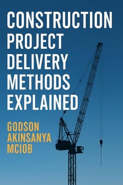 Construction Project Delivery Methods Explained - Professional Practice &amp; Construction Management, #1