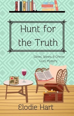 Hunt for the Truth - Wines, Spines, &amp; Crimes Book Club Cozy Mysteries, #6