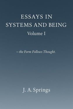 Essays in Systems and Being - Essays in Systems and Being, #1