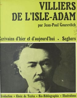 Villiers de l'Isle-Adam, ou l'univers de la transgression - Un tableau synoptique de sa vie et de ses œuvres et des principaux événements contemporains. Une suite iconographique