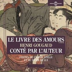 Le livre des amours. Contes de l'envie d'elle et du désir de lui - Conté par l'auteur