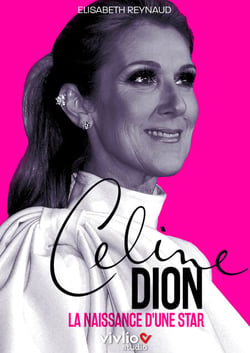 Céline Dion : naissance d'une star
