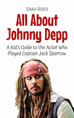 All About Johnny Depp: A Kid’s Guide to the Actor Who Played Captain Jack Sparrow - Knowledge Books For Kids, #34