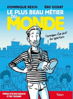Le plus beau métier du monde - Chroniques d’un prof des quartiers