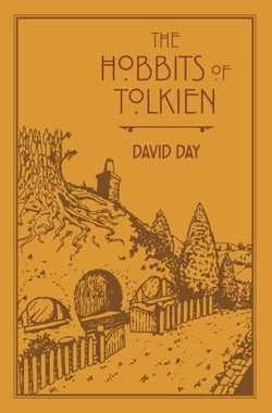 The Hobbits of Tolkien - An Illustrated Exploration of Tolkien's Hobbits, and the Sources that Inspired his Work from Myth, Literature and History