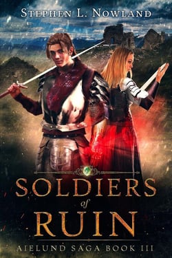 Soldiers of Ruin - The Aielund Saga, #3
