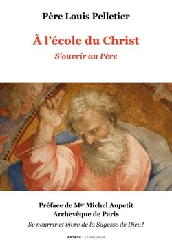 A l'école du Christ - S'ouvrir au Père - Volume 1