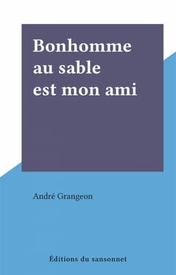 Bonhomme au sable est mon ami