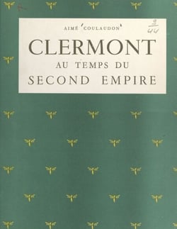 Clermont au temps du Second Empire