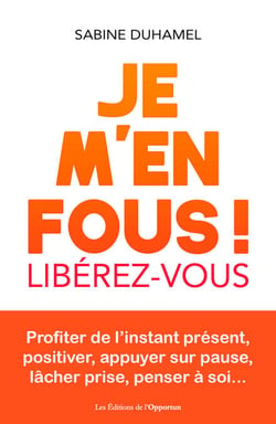 Je m'en fous - Libérez-vous !