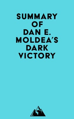 Summary of Dan E. Moldea's Dark Victory