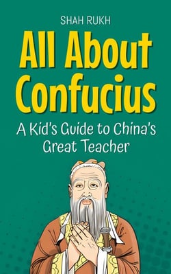 All About Confucius: A Kid’s Guide to China’s Great Teacher - Knowledge Books For Kids, #73
