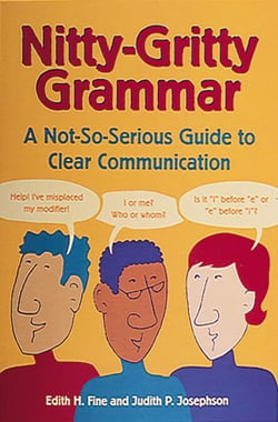 Nitty-Gritty Grammar - A Not-So-Serious Guide to Clear Communication