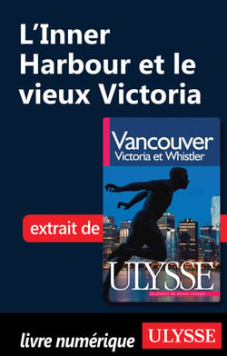 L'Inner Harbour et le vieux Victoria