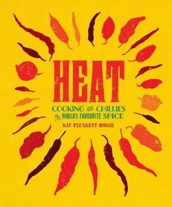 Heat - Cooking With Chillies, The World's Favourite Spice