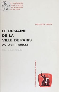 Le Domaine de la Ville de Paris au XVIIIe siècle