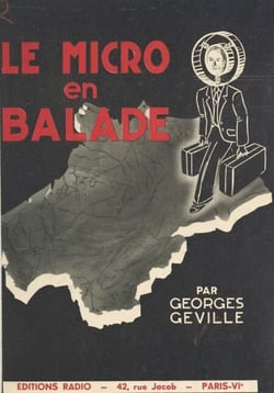 Le micro en balade - Souvenirs de radio-reportages