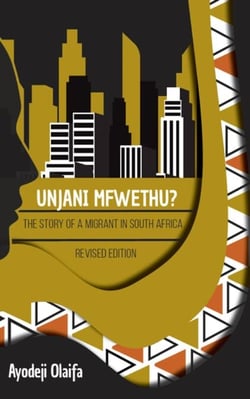 Unjani Mfwethu? The story of a migrant in South Africa
