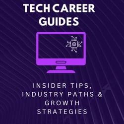 Tech Career Guides: Insider Tips, Industry Paths &amp; Growth Strategies
