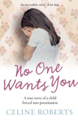 No One Wants You - A true story of a child forced into prostitution