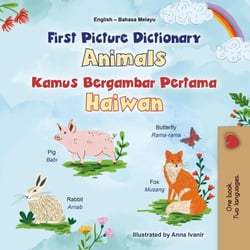 First Picture Dictionary Animals Kamus Bergambar Pertama Haiwan - English Malay Bilingual Collection