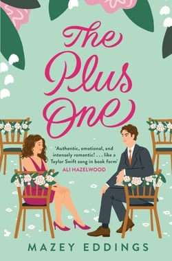 The Plus One - The next sparkling &amp; swoony enemies-to-lovers rom-com from the author of the TikTok-hit, A Brush with Love!