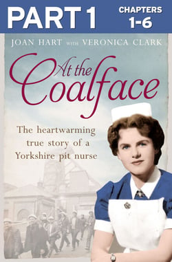 At the Coalface: Part 1 of 3 - The memoir of a pit nurse