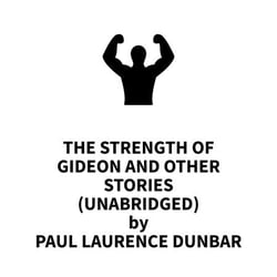 "The Strength of Gideon and Other Stories (UNABRIDGED) "