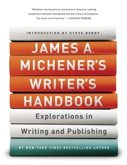 James A. Michener's Writer's Handbook - Explorations in Writing and Publishing