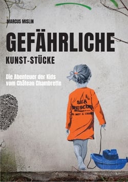 Gefährliche Kunst-Stücke - Die Abenteuer der Kids vom Château Chambrette