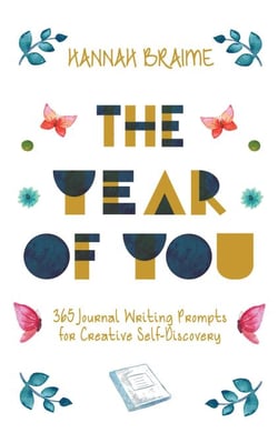 The Year of You: 365 Journal Writing Prompts for Creative Self-Discovery