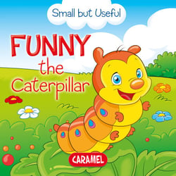 Funny the Caterpillar - Small Animals Explained to Children