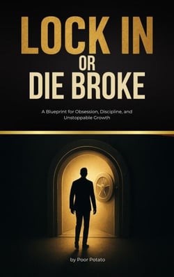 Lock In or Die Broke