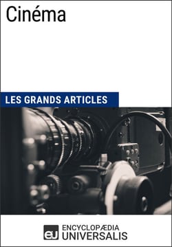 Cinéma - Les Grands Articles d'Universalis