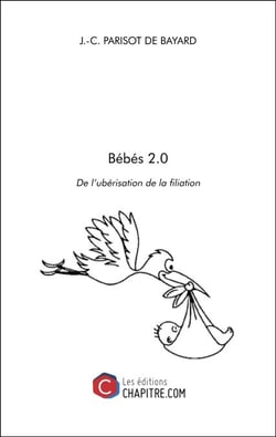 Bébés 2.0 - De l’ubérisation de la filiation