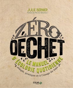 Zéro déchet - Le manuel d'écologie quotidienne