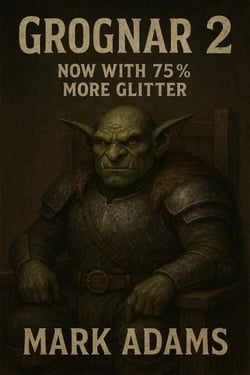 Grognar 2 Now With 75% More Glitter - The Whispering Labyrinth, #2