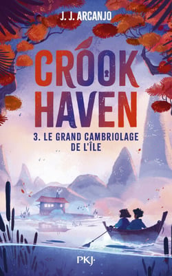 Crookhaven - tome 03 - Le grand cambriolage de l'île - middle grade - école de voleurs