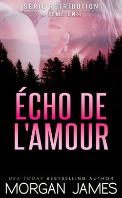 Écho de l'amour - Série Rétribution, #1