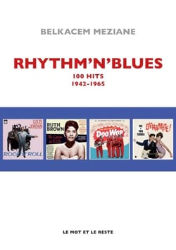 Rhythm'n' Blues - Jump Blues, Doo Wop &amp; Soul Music _ 100 hits de 1942 à 1965