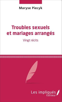 Troubles sexuels et mariages arrangés - <em>Vingt récits</em>