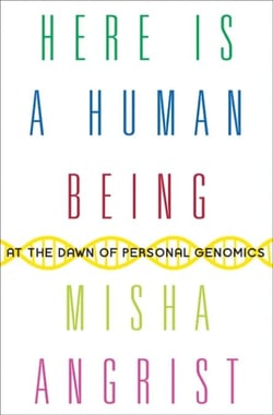 Here Is a Human Being - At the Dawn of Personal Genomics