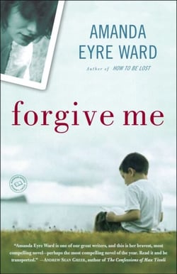 Forgive Me - A Novel