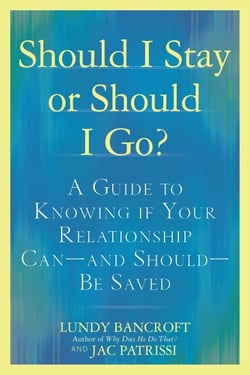Should I Stay or Should I Go? - A Guide to Knowing if Your Relationship Can--and Should--be Saved